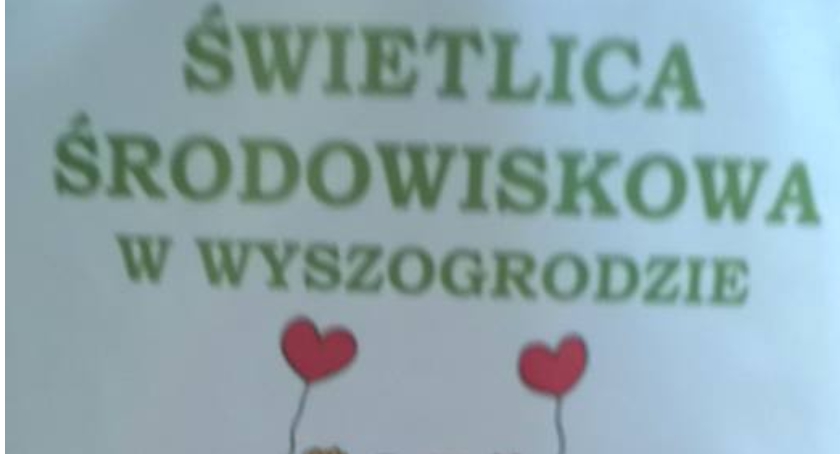 Świetlica Środowiskowa w Wyszogrodzie -Zaprasza 