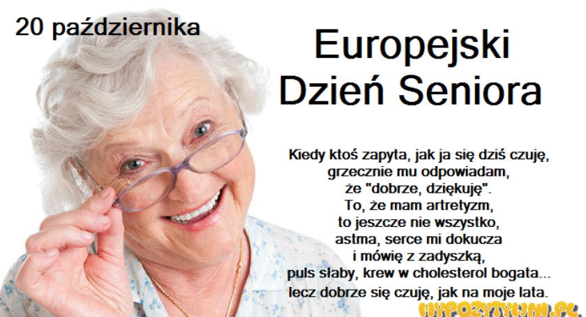 20 pazdziernika -Europejskim Dniem Seniora.