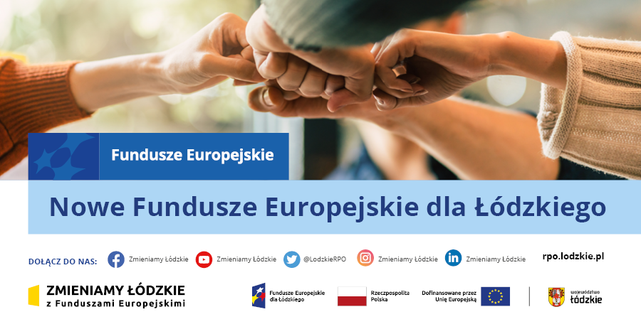 NOWE FUNDUSZE EUROPEJSKIE DLA ŁÓDZKIEGO