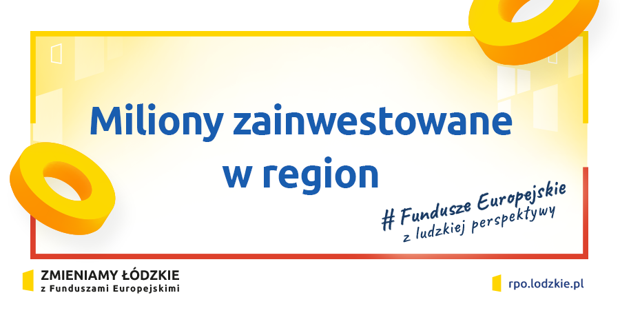 FUNDUSZE EUROPEJSKIE W WOJEWÓDZTWIE ŁÓDZKIM W LATACH 2014-2020