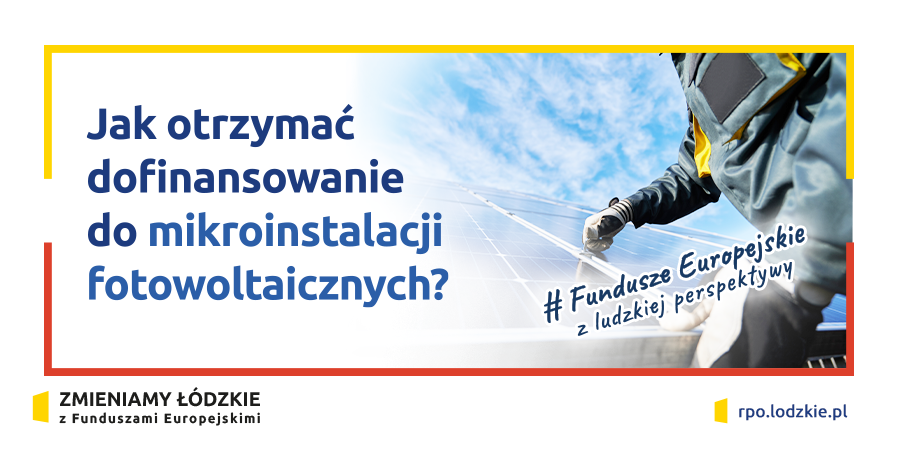 JAK OTRZYMAĆ DOFINANSOWANIE DO MIKROINSTALACJI FOTOWOLTAICZNYCH?