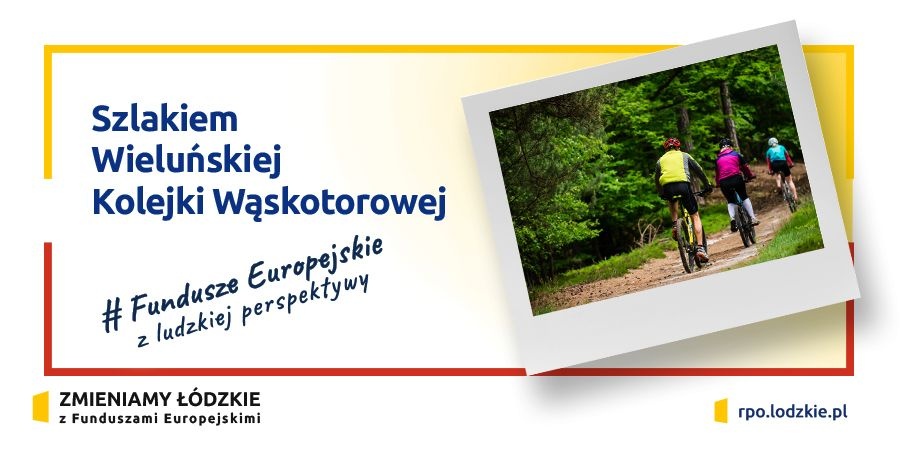 SZLAKIEM WIELUŃSKIEJ KOLEJKI WĄSKOTOROWEJ