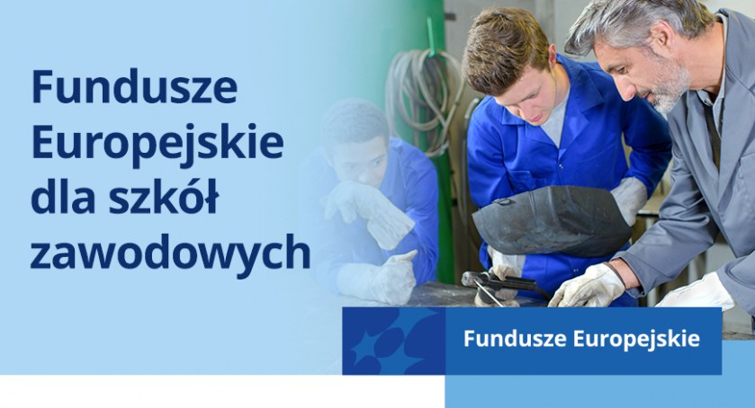 Fundusze Europejskie dla szkół zawodowych
