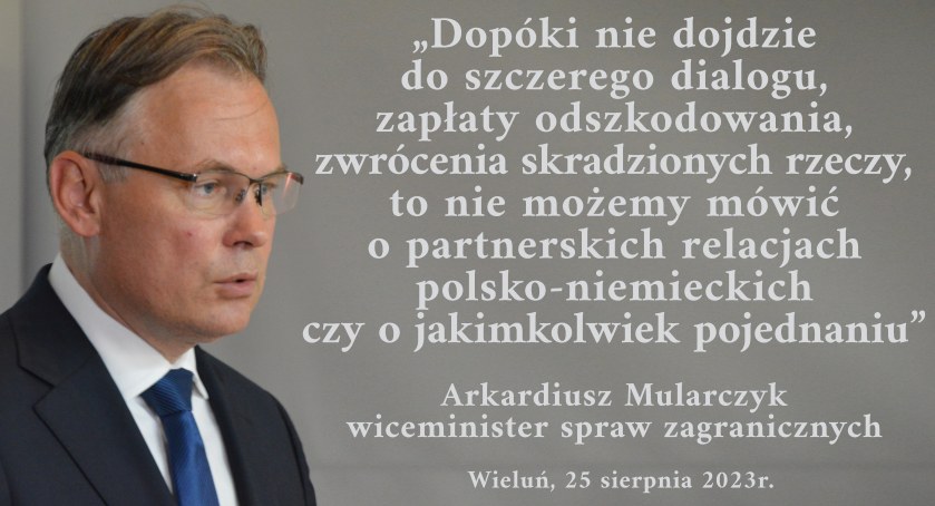 Bez reparacji nie ma mowy o pojednaniu - wiceminister Arkadiusz Mularczyk w Wieluniu