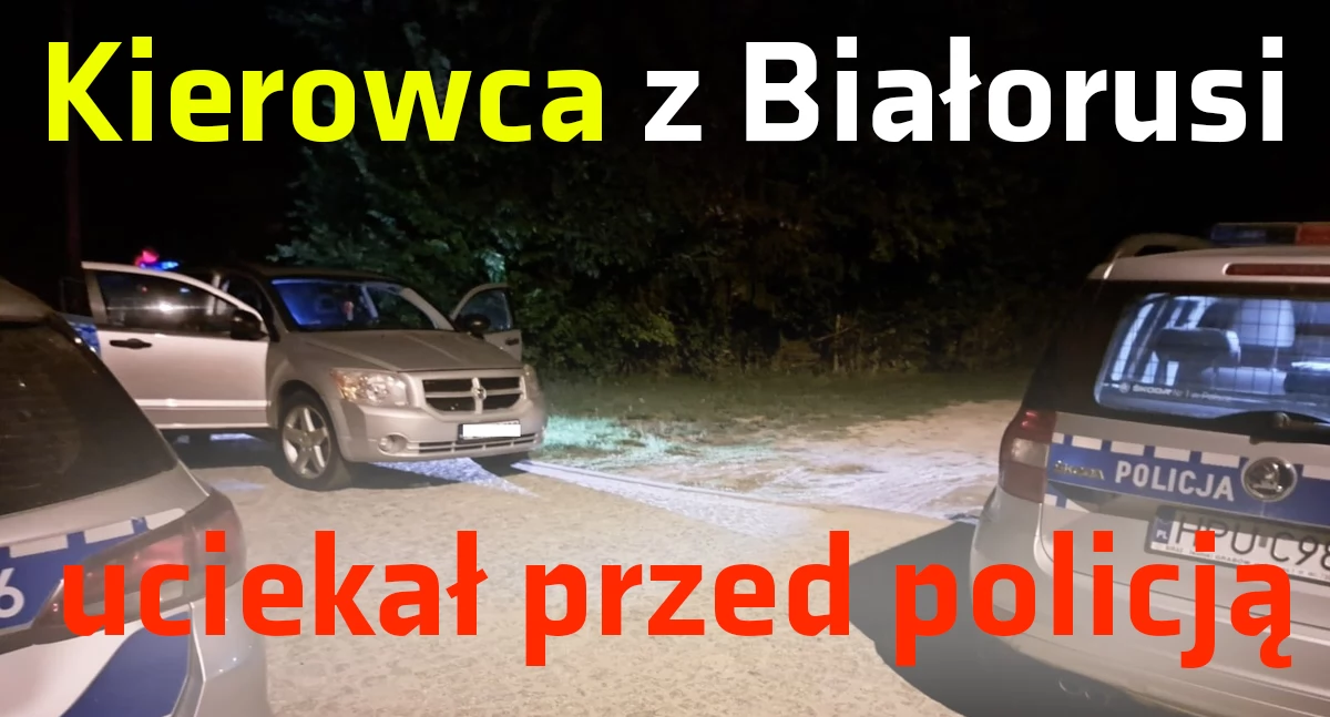 Młody kierowca z Białorusi uciekał przed policją: grozi mu do 5 lat więzienia