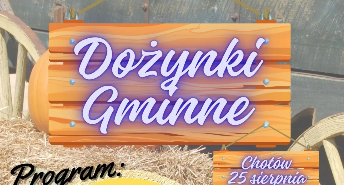 Dożynki Gminne w Chotowie 2024: atrakcje, tradycja i wspólna zabawa – zobacz program