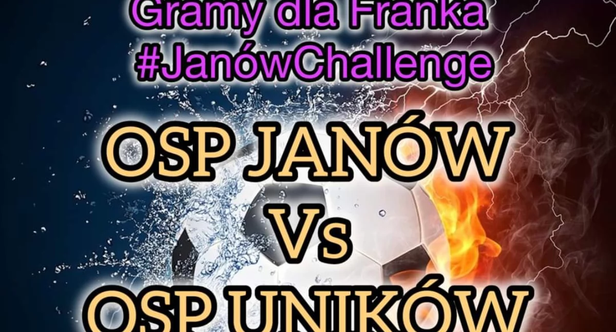 Janów Challenge: Strażacy grają dla Franka – Weekend pełen piłkarskich emocji i pomocy