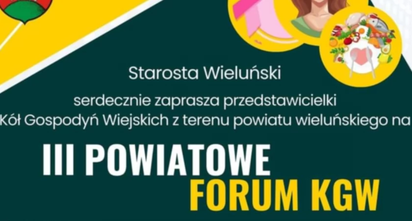 Starosta Wieluński zaprasza na III Powiatowe Forum Kół Gospodyń Wiejskich