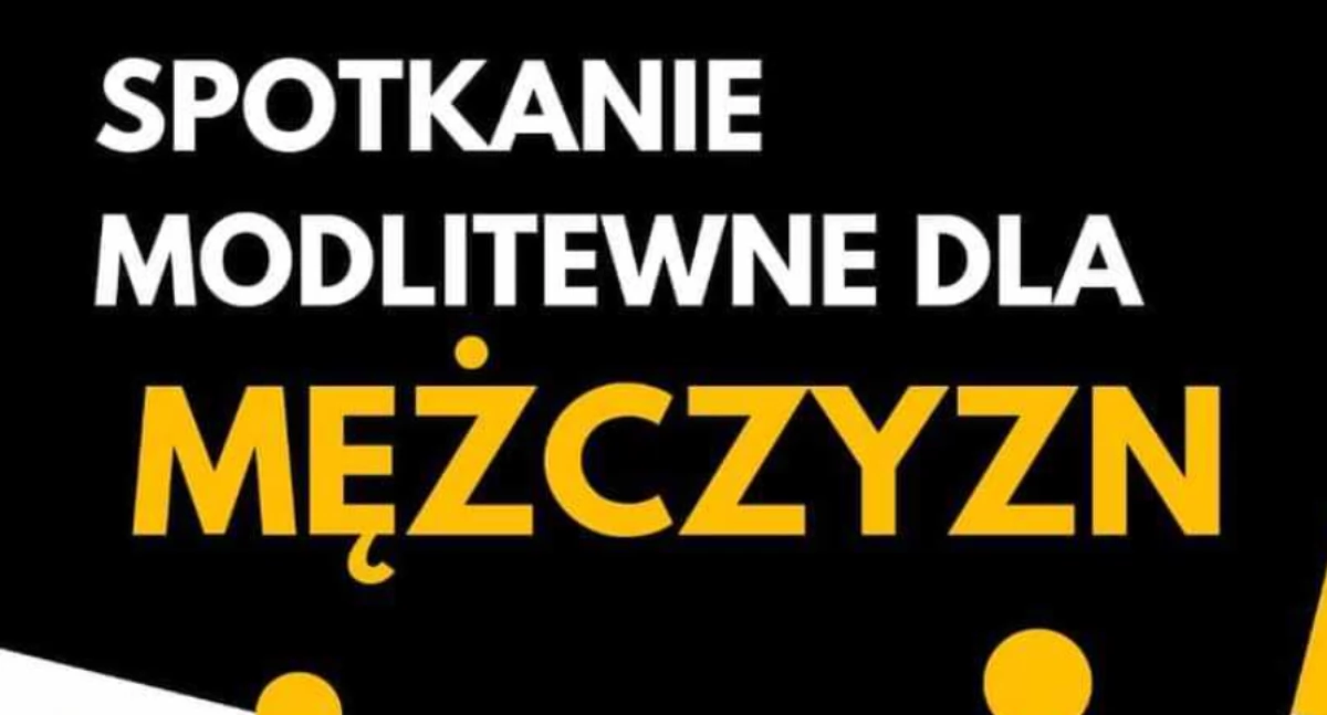 Spotkanie Modlitewne dla mężczyzn- czas na refleksję, rozwój i wspólnotę