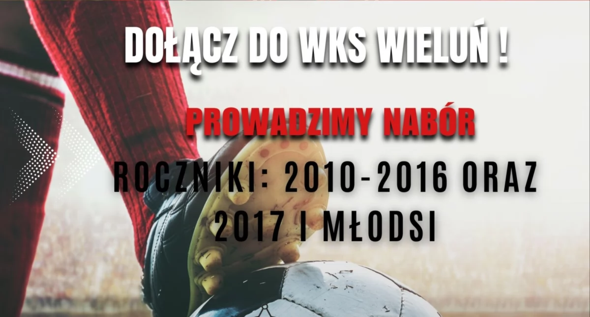 WKS Wieluń prowadzi nabór uzupełniający do sekcji piłkarskiej! Sprawdź, jak dołączyć do drużyny