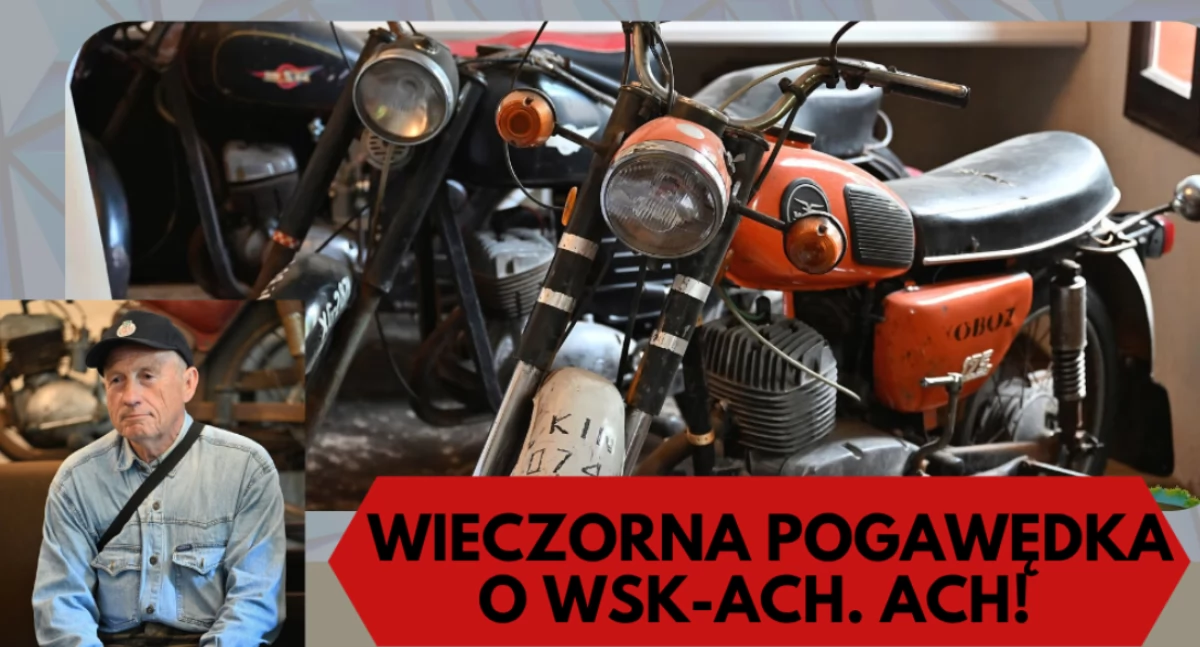 Wieczorna pogawędka o WSK-ach. Ach!