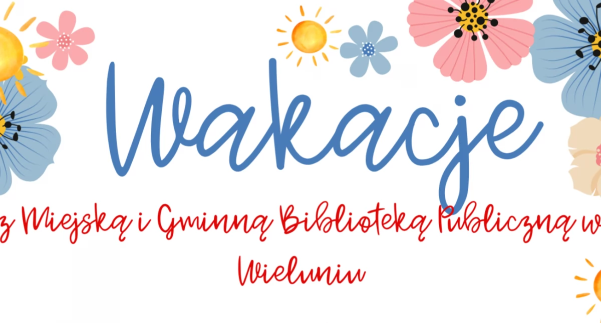 Wakacje z Miejską i Gminną Biblioteką Publiczną w Wieluniu – bezpłatne warsztaty, piknik i konkursy dla dzieci i młodzieży
