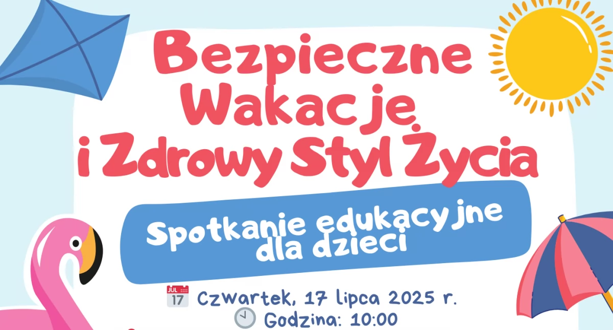 Bezpieczne Wakacje i Zdrowy Styl Życia: Spotkanie Edukacyjne dla Dzieci w Wieluniu