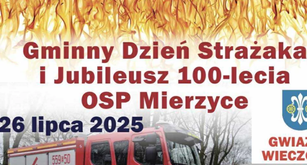 Gminny Dzień Strażaka i 100-lecie OSP Mierzyce – wielkie święto już 26 lipca!