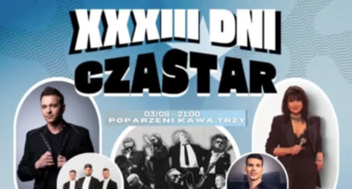XXXIII Dni Czastar – muzyka, emocje i atrakcje dla całych rodzin