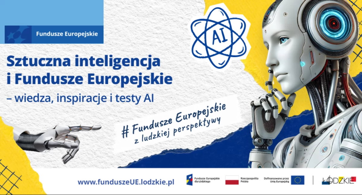 Sztuczna inteligencja i Fundusze Europejskie – wiedza, inspiracje i testy AI