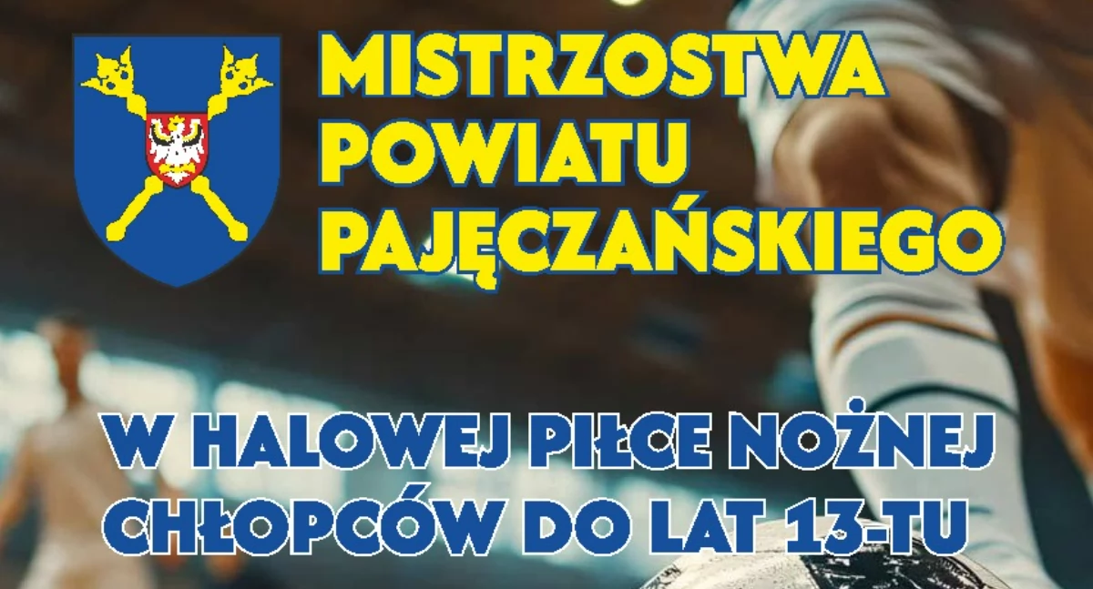 Mistrzostwa Powiatu Pajęczańskiego w halowej piłce nożnej U-13: turniej o Puchar Starosty w Kiełczygłowie