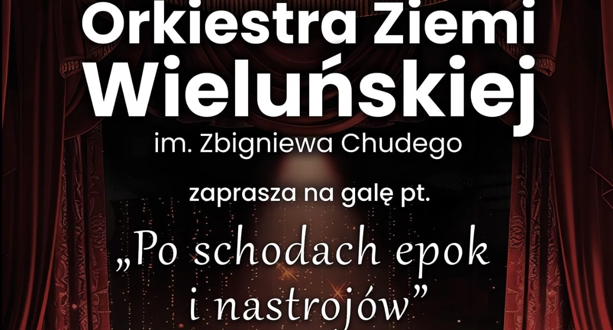Gala Orkiestry Ziemi Wieluńskiej „Po schodach epok i nastrojów” w kino-teatrze Syrena w Wieluniu