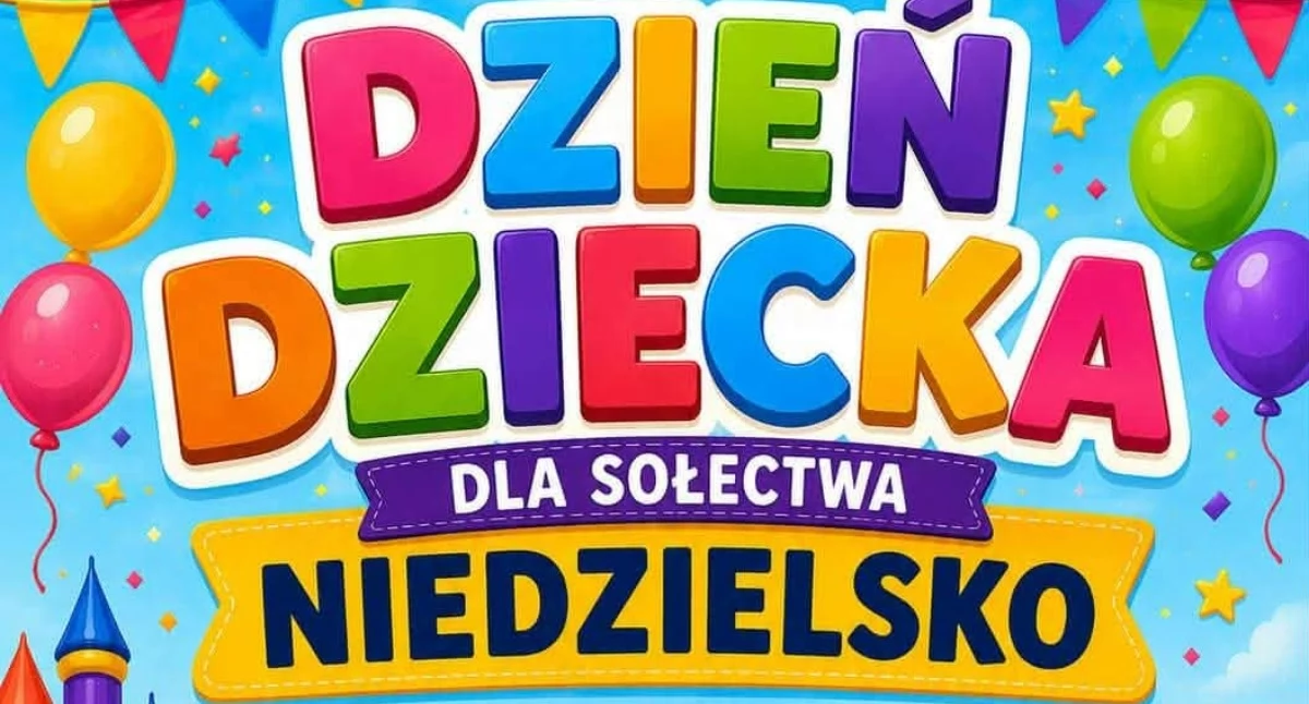 Dzień Dziecka Sołectwa Niedzielsko już 6 czerwca w Piskorniku 