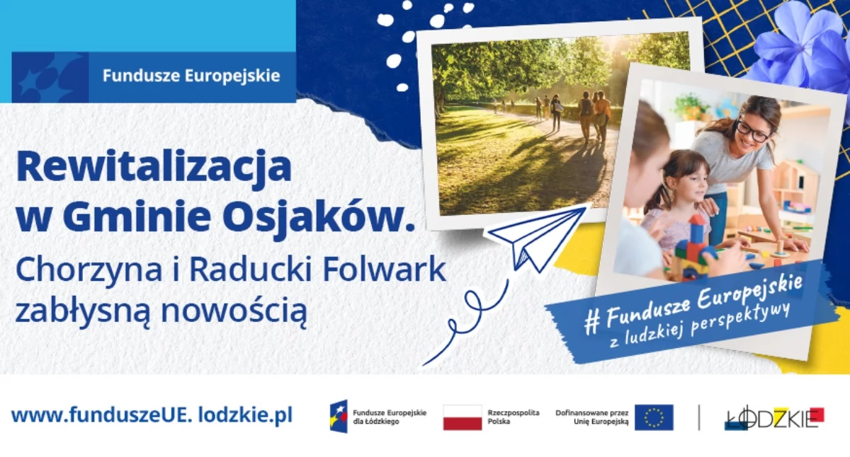 Rewitalizacja w Gminie Osjaków. Chorzyna i Raducki Folwark zabłysną nowością