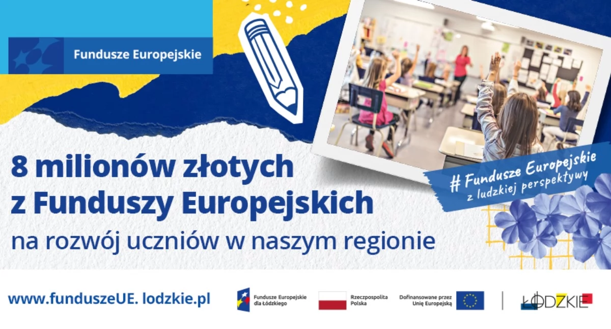 8 milionów złotych z Funduszy Europejskich na rozwój uczniów w naszym regionie