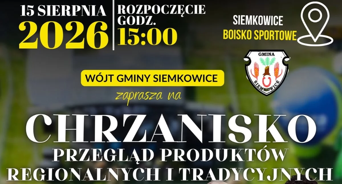 Siemkowice zapraszają na Chrzanisko 2026!: Będą regionalne przysmaki, folklor i muzyczne gwiazdy