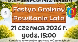Festyn Gminny „Powitanie Lata” w Czarnożyłach