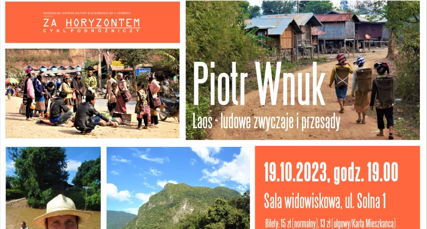 Do tej pory odwiedził 40 krajów, w Kołobrzegu opowie o podróży do Laos. 