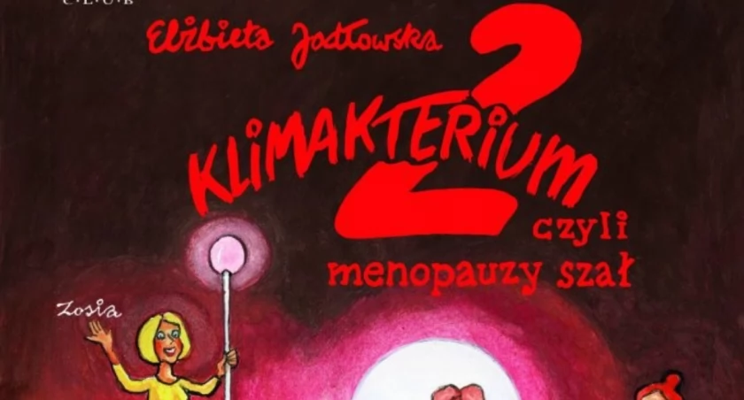 Klimakterium II czyli menopauzy szał. 