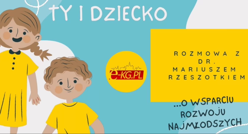 Ty i dziecko - o wsparciu rozwoju najmłodszych