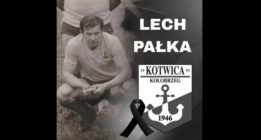 Zmarł Lech Pałka. Legenda Kotwicy Kołobrzeg