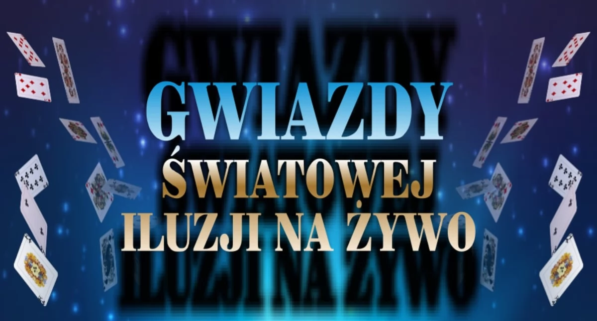 Gwiazdy Światowej Iluzji na żywo - możesz dostać od nas bilety