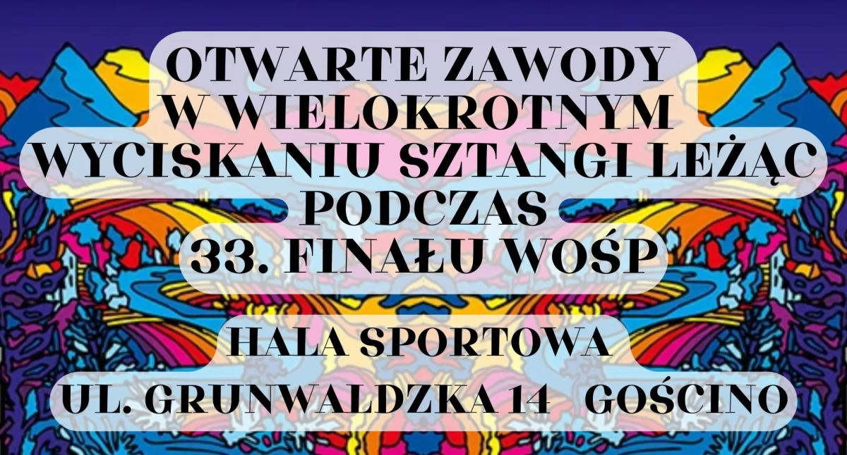 33 finał WOŚP. Zawody w w wielokrotnym wyciskaniu sztangi leżąc