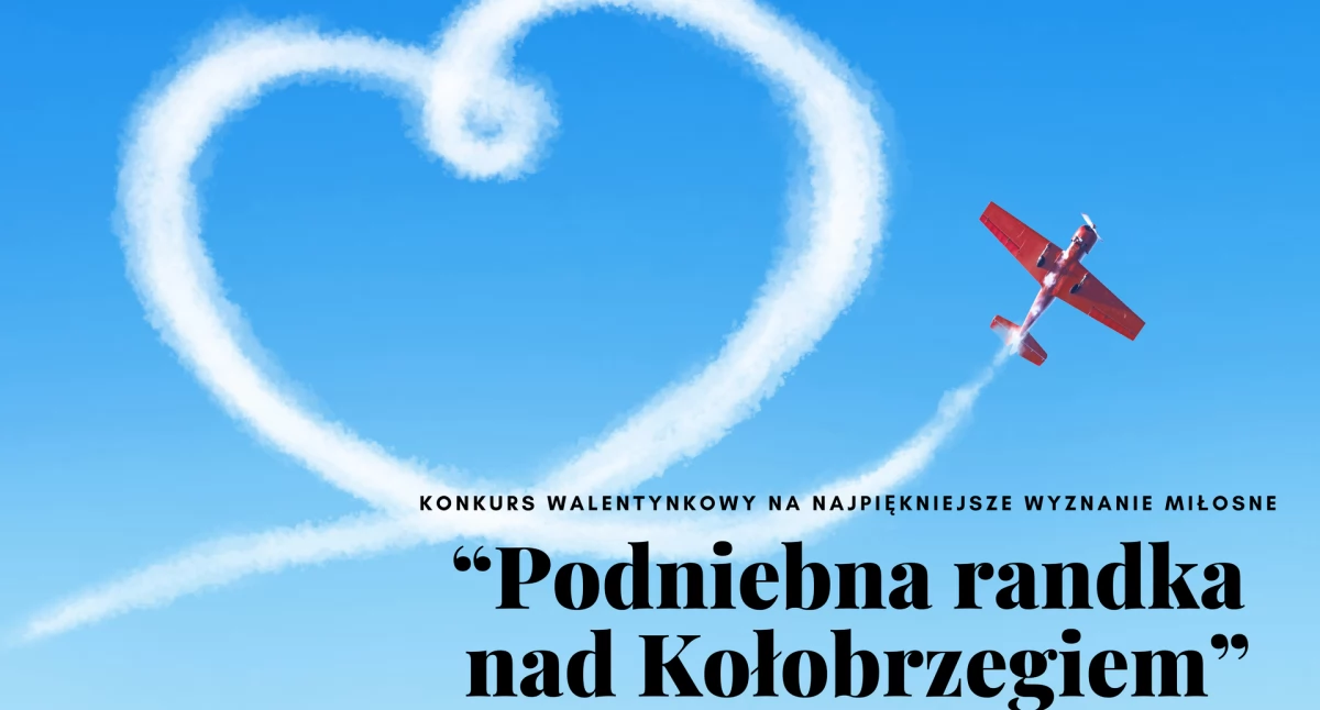 Walentynkowy konkurs literacki. Napisz swoje wyznanie i wygraj lot nad Kołobrzegiem