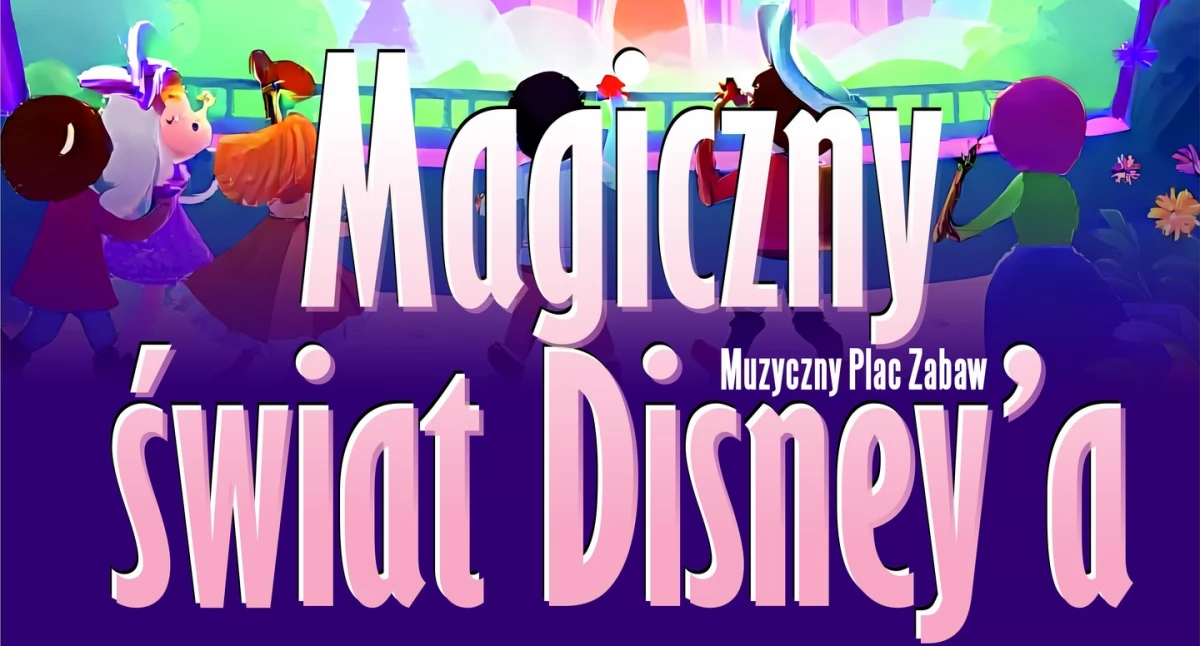 Magiczny świat Disney’a na scenie RCK! Koncert pełen bajkowych hitów