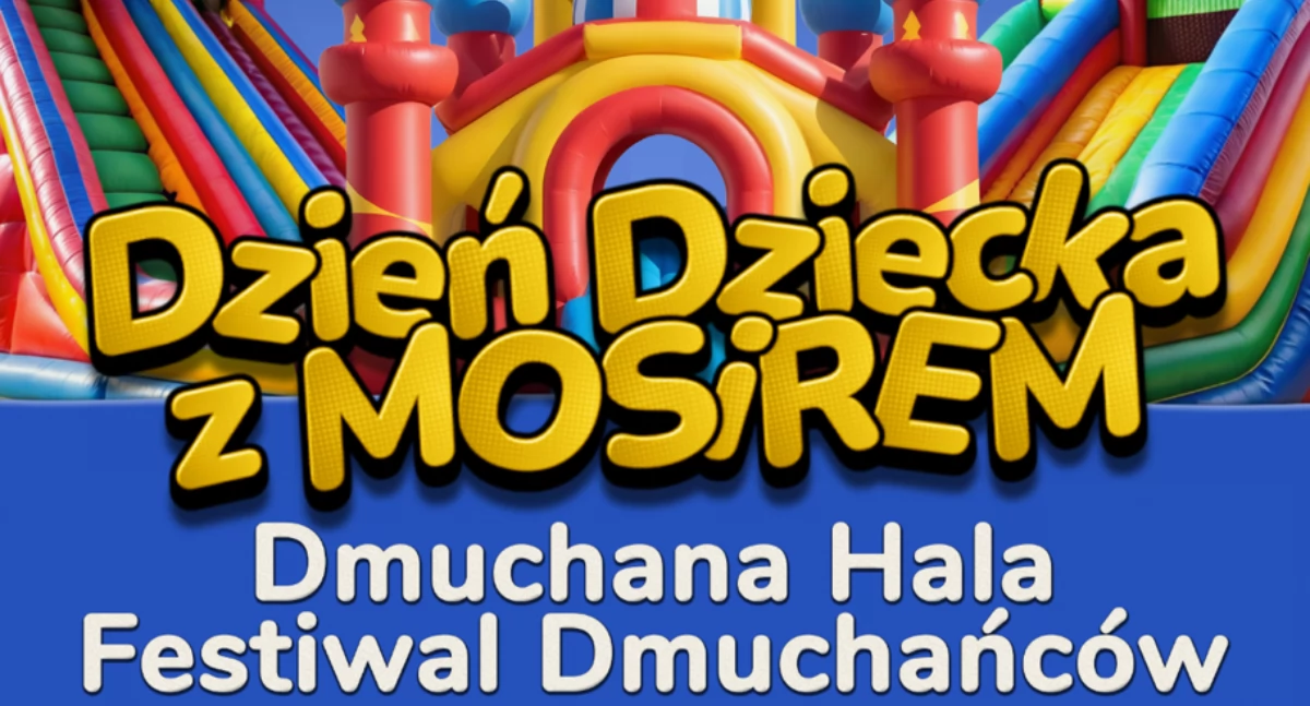 Festiwal Dmuchańców w Hali Milenium. Dzień Dziecka z MOSiRE-em