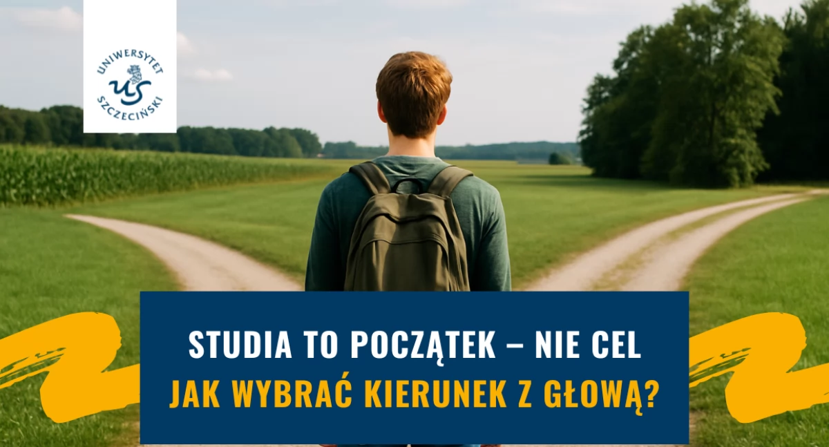 Studia to początek – nie cel. Jak wybrać kierunek z głową?