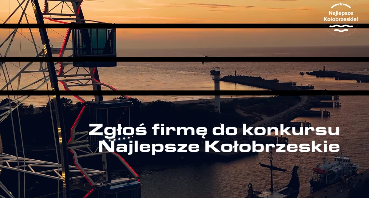Ruszyła IV edycja konkursu Najlepsze Kołobrzeskie – zgłoś firmę, którą warto docenić