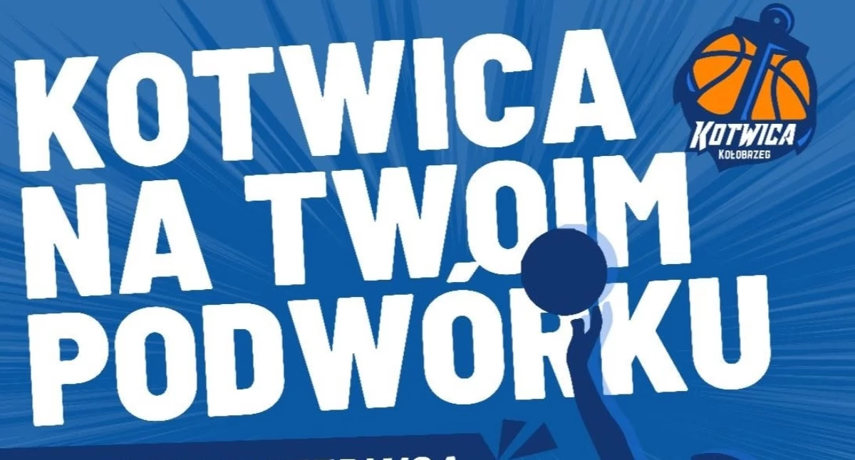 Kotwica na Twoim podwórku. Koszykarze zapraszają na sportowe spotkanie dla całych rodzin
