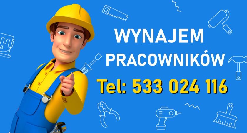 Wynajem pracowników do każdej pracy. Tani leasing pracowniczy. Zadzwoń 533 024 116