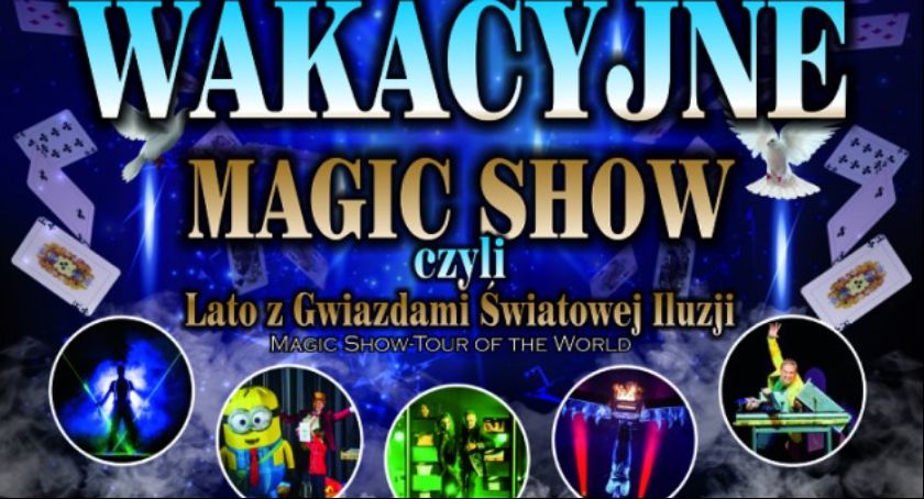 Wakacyjne Magic Show czyli lato z gwiazdami iluzji