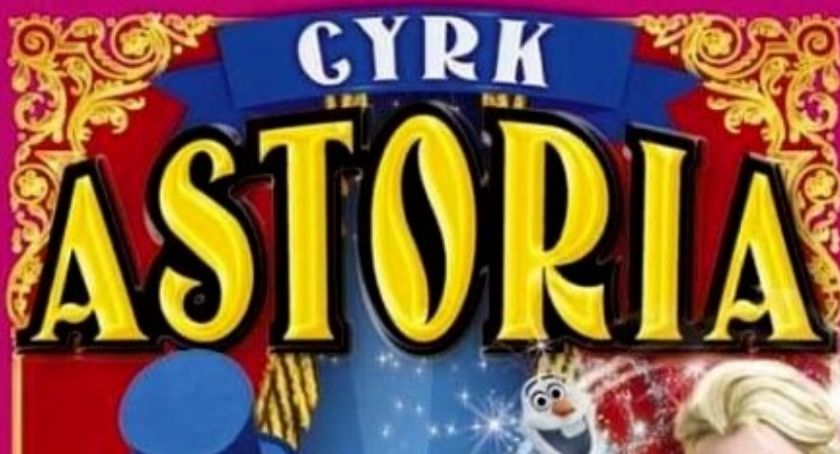 Cyrk Astoria zaprasza do Kołobrzegu