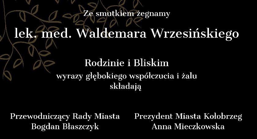 Rodzinie i bliskim Waldemara Wrzesińskiego...