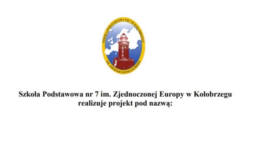 Szkoła Podstawowa nr 7 im. Zjednoczonej Europy w Kołobrzegu realizuje projekt pod nazwą