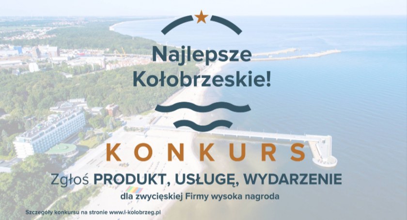I edycja konkursu Najlepsze Kołobrzeskie. Zgłoszenia lokalnych produktów i usług tylko do piątku