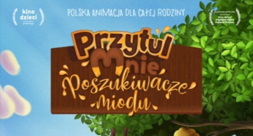 Przytul mnie. Poszukiwacze miodu w ramach Poranków Młodego Widza 