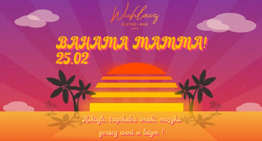 BAHAMA MAMMA w Wichłacz Bistro - Bar