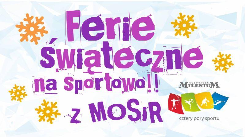 Ferie świąteczne na sportowo z MOSiR