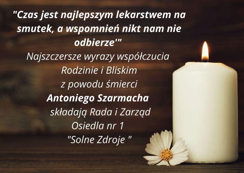 Kondolencje bliskim śp. Antoniego Szarmacha składa Rada Osiedla Solne Zdroje