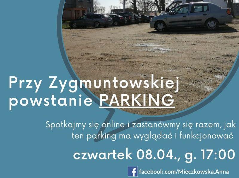 Będą konsultacje online w sprawie parkingu przy ul. Zygmuntowskiej